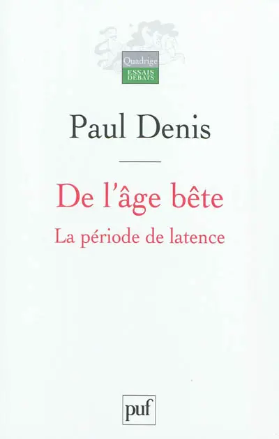 De l'âge bête : la période de latence