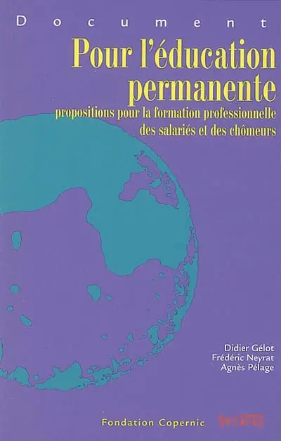 Pour l'éducation permanente : propositions pour la formation professionnelle des salariés et des chômeurs
