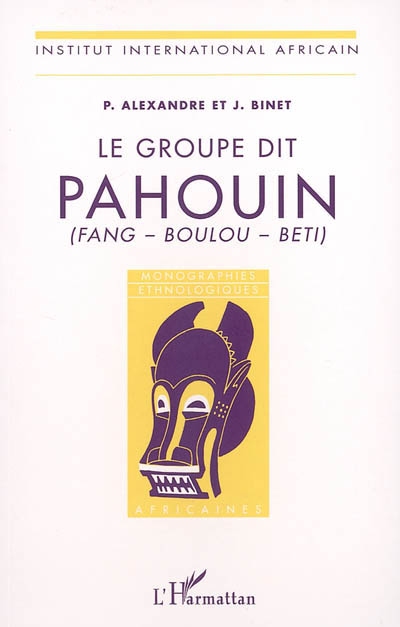 Le groupe dit Pahouin : Fang, Boulou, Beti