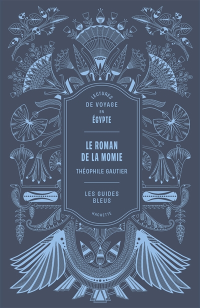 Le roman de la momie : lectures de voyage en Egypte