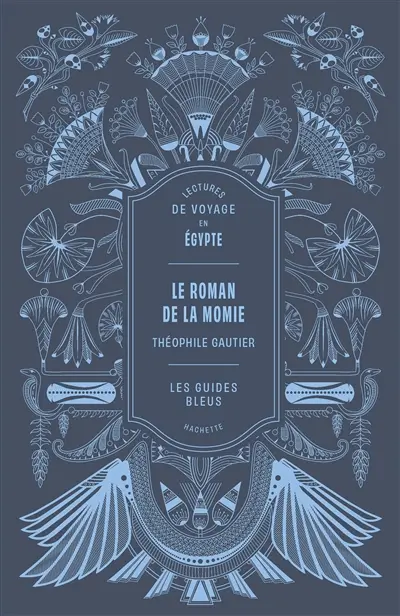 Le roman de la momie : lectures de voyage en Egypte