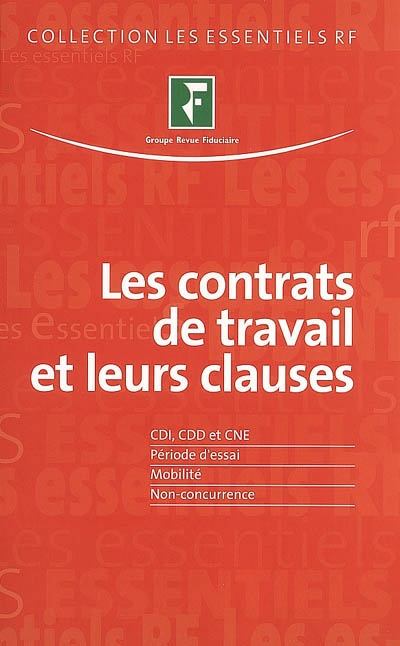 Les contrats de travail et leurs clauses : CDI, CDD et CNE, période d'essai, mobilité, non-concurrence