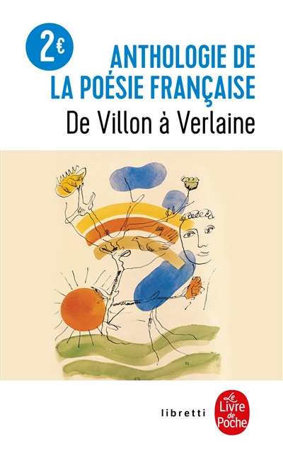 Anthologie de la poésie française : de Villon à Verlaine