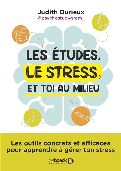 Les études, le stress, et toi au milieu
