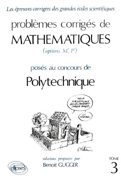 Problèmes corrigés de mathématiques posés au concours de Polytechnique. Vol. 3