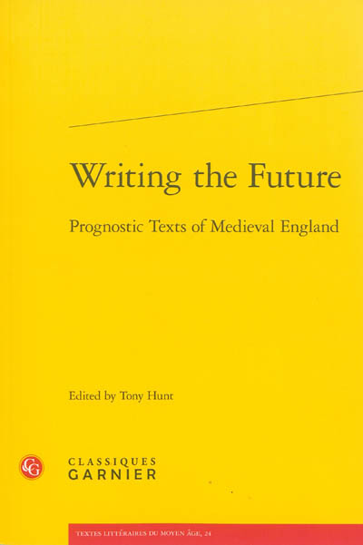 Writing the future : prognostic texts of medieval England