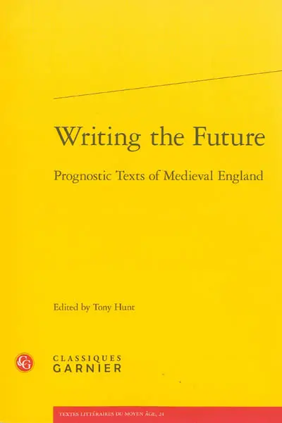 Writing the future : prognostic texts of medieval England