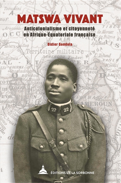 Matswa vivant : anticolonialisme et citoyenneté en Afrique-Equatoriale française