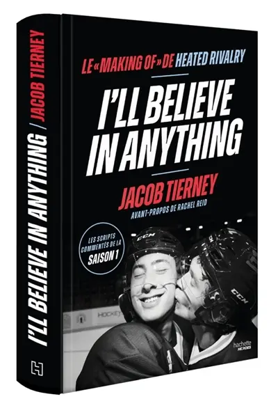 I'll believe in anything : the making of Heated rivalry