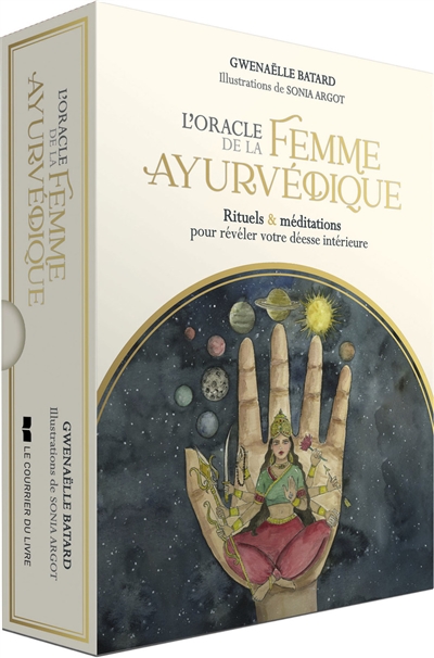 L'oracle de la femme ayurvédique : rituels & méditations pour révéler votre déesse intérieure