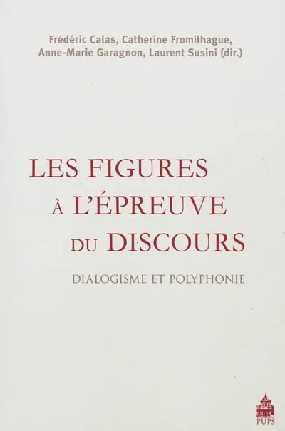 Les figures à l'épreuve du discours : dialogisme et polyphonie