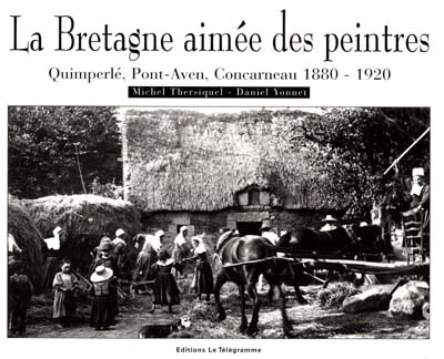 La Bretagne aimée des peintres : Quimperlé, Pont-Aven, Concarneau 1880-1920