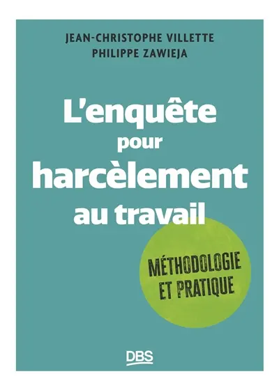 L'enquête pour harcèlement au travail : méthodologie et pratique