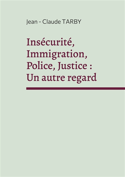 Insécurité, Immigration,...