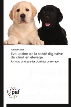 Evaluation de la santé digestive du chiot en élevage : Facteurs de risque des diarrhées de sevrage
