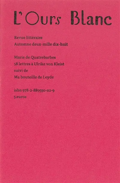 Ours blanc (L'), n° 20. 58 lettres à Ulrike von Kleist. Ma bouteille de Leyde
