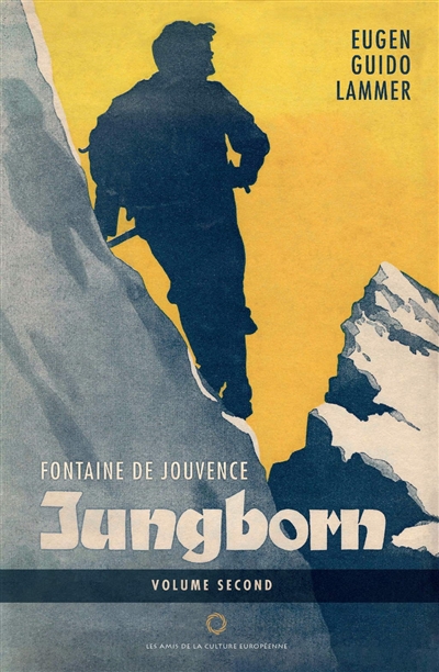 Fontaine de jouvence, Jungborn : ascensions et réflexions d'un alpiniste solitaire. Vol. 2