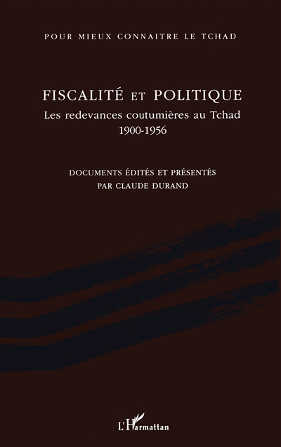 Fiscalité et politique : les redevances coutumières au Tchad : 1900-1956