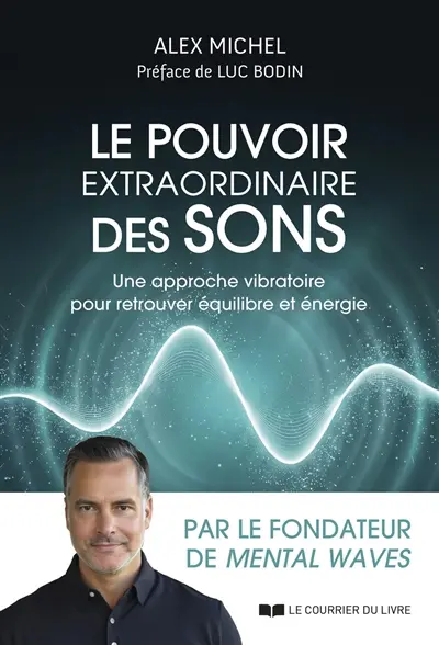Le pouvoir extraordinaire des sons : une approche vibratoire pour retrouver équilibre et énergie
