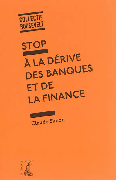 Stop à la dérive des banques et de la finance