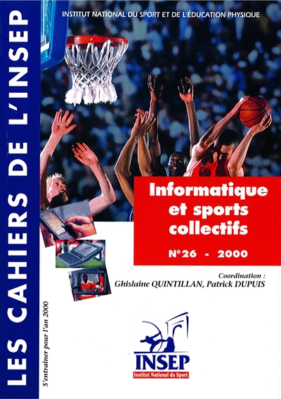 Cahiers de l'Insep (Les), n° 26. Informatique et sports collectifs : Eurathlon, 24-27 juin 1996