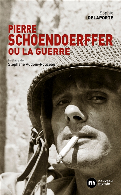 Pierre Schoendoerffer ou La guerre