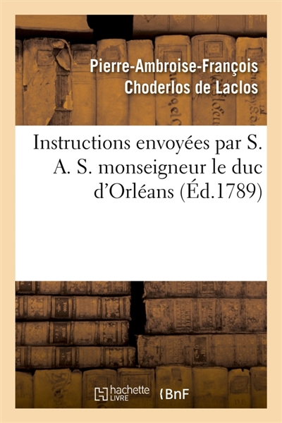Instructions envoyées par S. A. S. monseigneur le duc d'Orléans