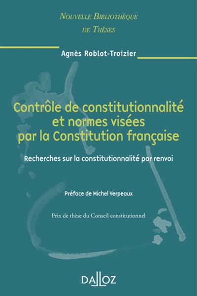 Contrôle de constitutionnalité et normes visées par la Constitution française : recherches sur la constitutionnalité par renvoi