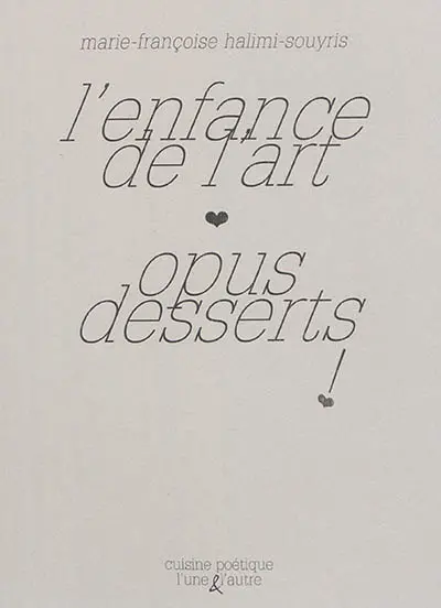 L'enfance de l'art : opus desserts