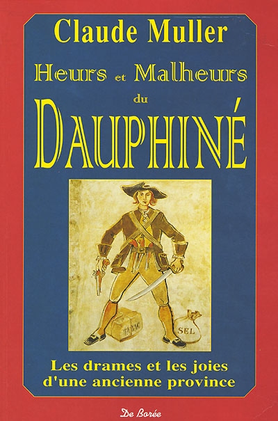 Heurs et malheurs du Dauphiné