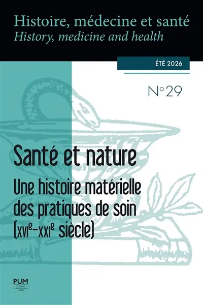 Histoire, médecine et santé = History, medicine and health, n° 29. Santé et nature : une histoire matérielle des pratiques de soin (XVIe-XXIe siècle)