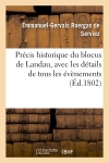 Précis historique du blocus de Landau, avec les détails de tous les évènemens : dont cette commune a été le théâtre, par un témoin occulaire