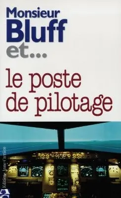 Monsieur Bluff et le poste de pilotage