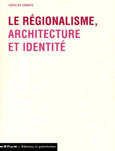 Le régionalisme : architecture et identité