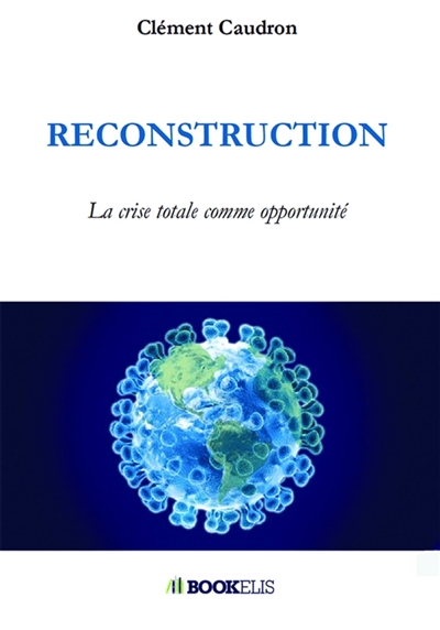 Reconstruction : La crise totale comme opportunité