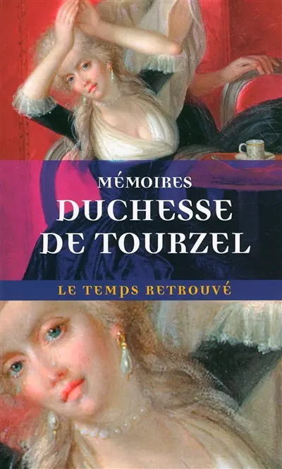 Mémoires de la duchesse de Tourzel, gouvernante des enfants de France de 1789 à 1795