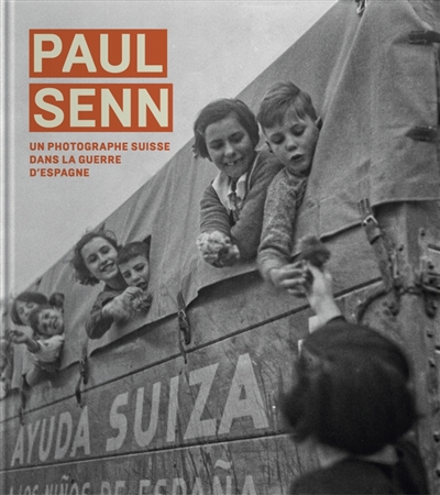 Paul Senn, un photographe suisse dans la guerre d'Espagne et dans les camps français : exposition, Mémorial de Rivesaltes, du 3 février au 30 septembre 2019