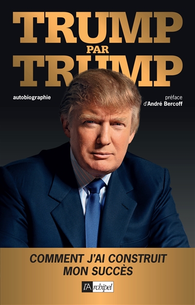 Trump par Trump : autobiographie
