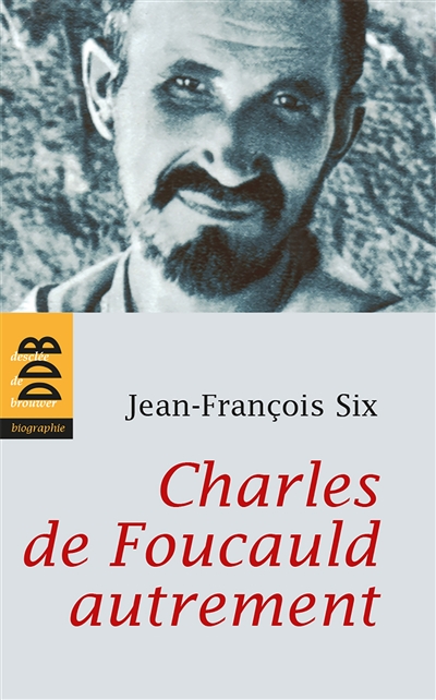 Charles de Foucauld autrement