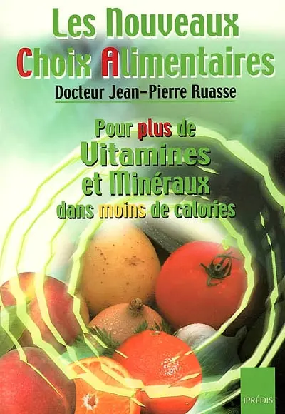 Les nouveaux choix alimentaires : pour plus de vitamines et de minéraux dans moins de calories !