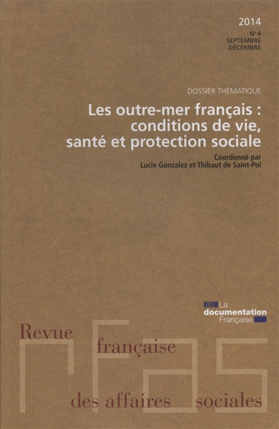 Revue française des affaires sociales, n° 4 (2014). Les outre-mer français : conditions de vie, santé et protection sociale