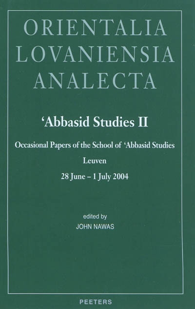 Abbasid studies II : occasional papers of the school of Abassid studies, Leuven, 28 June-1 July 2004