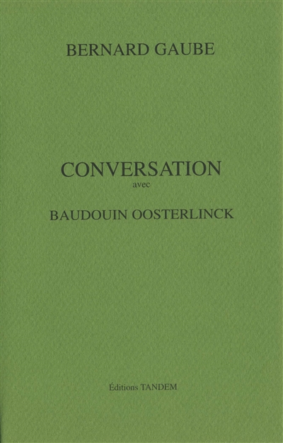 Conversation avec Baudouin Oosterlinck
