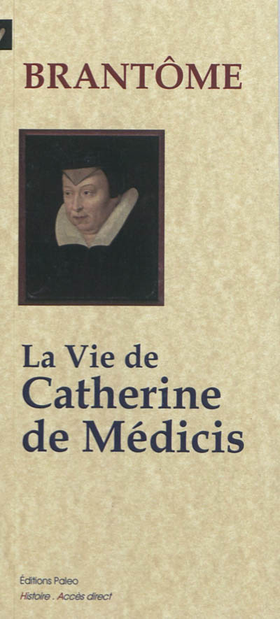 La vie de Catherine de Médicis