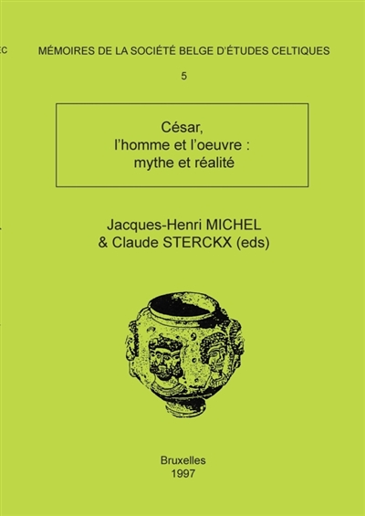 Mémoire n°5 - César, l'homme et l'oeuvre : mythe et réalité