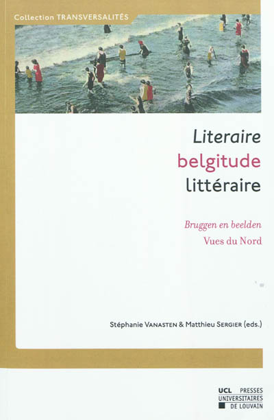 Literaire belgitude : bruggen en beelden : hommage aan Sonja Vanderlinden. Belgitude littéraire : vues du Nord