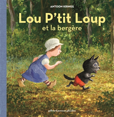 Lou P'tit loup. Vol. 1. Lou P'tit loup et la bergère
