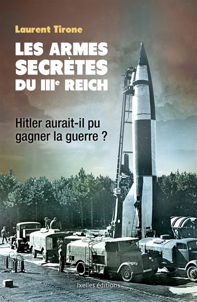 Les armes secrètes du IIIe Reich : Hitler aurait-il pu gagner la guerre ?