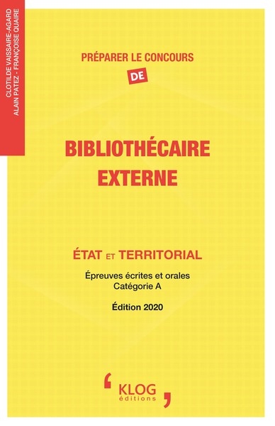 Préparer le concours de bibliothécaire externe : Etat et territorial : épreuves écrites et orales, catégorie A