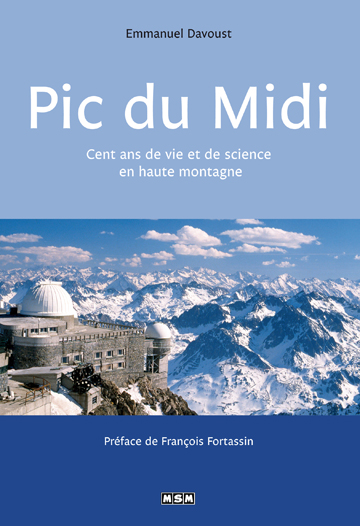 Pic du Midi : cent ans de vie et de science en haute montagne